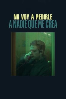 Poster of I Don't Expect Anyone to Believe Me