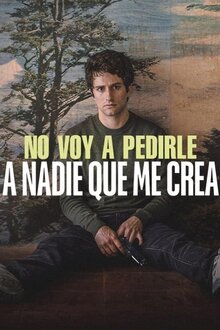 Poster of I Don't Expect Anyone to Believe Me