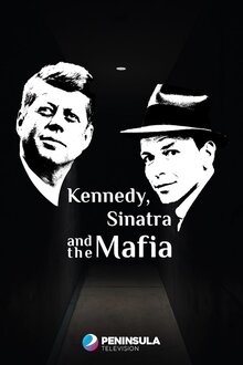 Кеннеди, Синатра и мафия