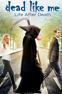 Dead like Me: Life After Death