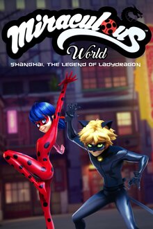 Miraculous World: Shanghai, The Legend of Ladydragon