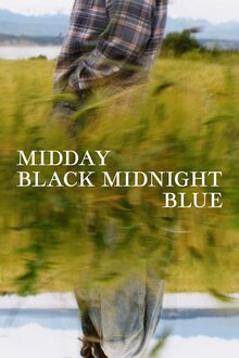 Постер фильма Midday Black Midnight Blue