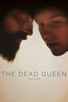 Pedro e Inês / The Dead Queen