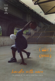 Poster of Handle with Care: The Legend of the Notic Streetball Crew