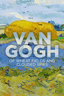 Van Gogh. Tra il Grano e il Cielo