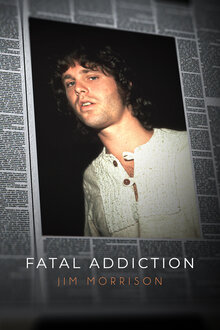 Poster of Fatal Addiction: Jim Morrison