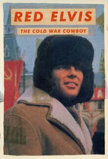Poster of Red Elvis: The Cold War Cowboy
