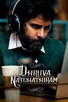 Poster of Dhruva Natchathiram