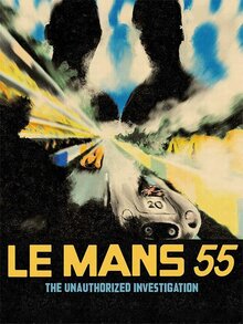 Poster of Le Mans 55: The Unauthorized Investigation