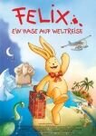 Poster of Felix — Ein Hase auf Weltreise