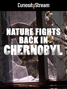 Poster of Nature Fights Back in Chernobyl