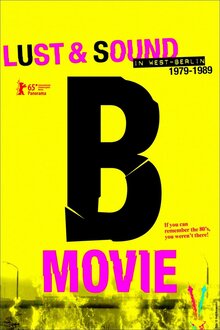 B-Movie: Lust & Sound in West-Berlin 1979-1989