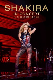 Poster of Shakira In Concert: El Dorado World Tour