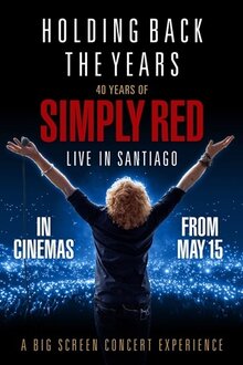 Holding Back the Years: 40 Years of Simply Red, Live in Santiago