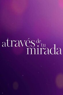Poster of A través de tu mirada