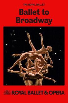 The Royal Ballet: Ballet to Broadway: Wheeldon Works