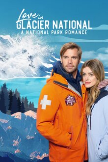 Poster of Love in Glacier National: A National Park Romance