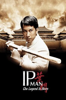 The Legend Is Born – Ip Man