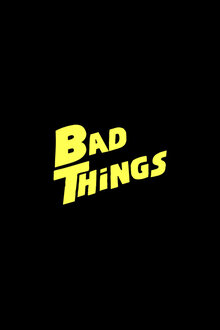 Poster of Bad Things