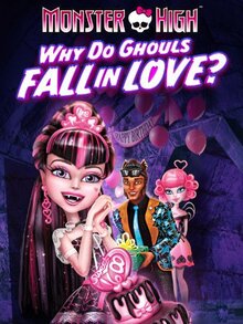 Poster of Monster High: Why Do Ghouls Fall in Love?