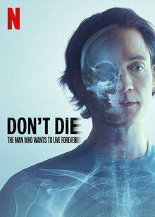 Poster of Don't Die: The Man Who Wants to Live Forever