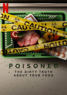 Poster of Poisoned: The Dirty Truth About Your Food