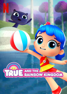 True and the Rainbow Kingdom