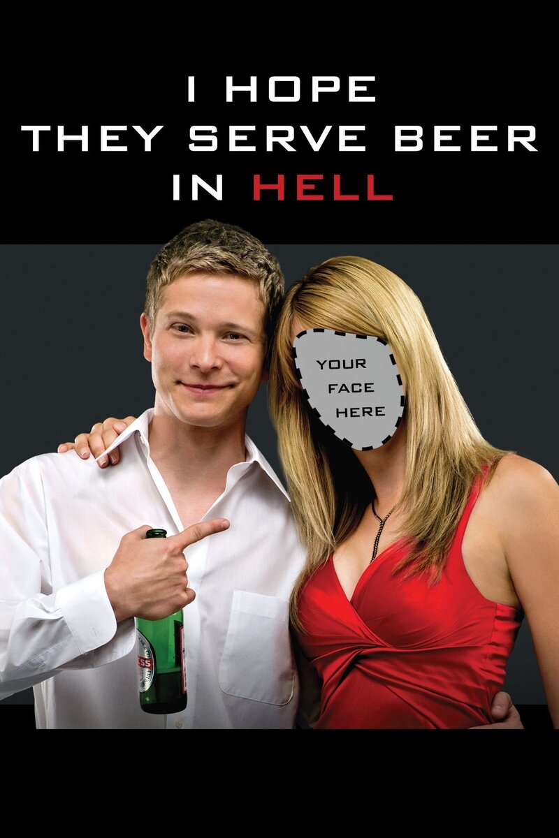 I Hope They Serve Beer in Hell (2009) - poster 1