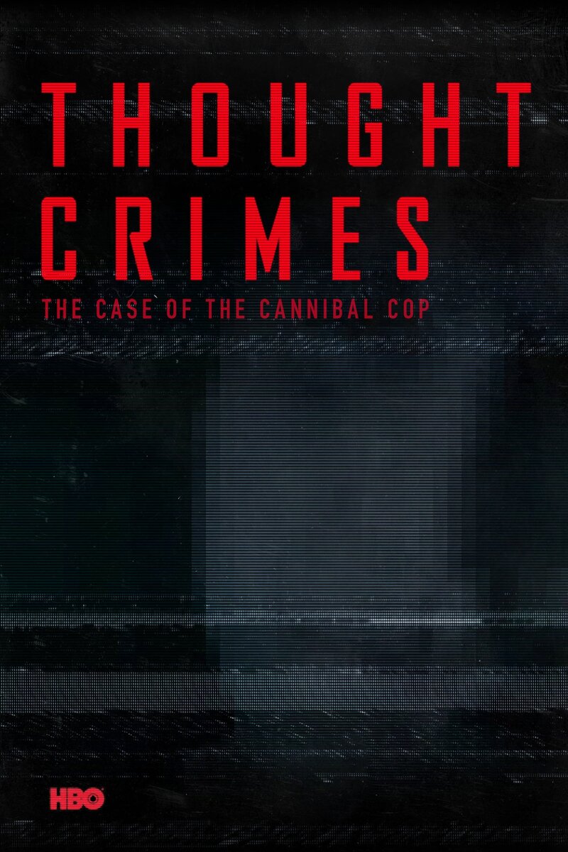Thought Crimes: The Case of the Cannibal Cop (2015) - poster 1