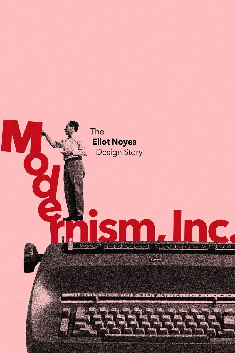 Modernism, Inc.: The Eliot Noyes Design Story (2023) - poster 1