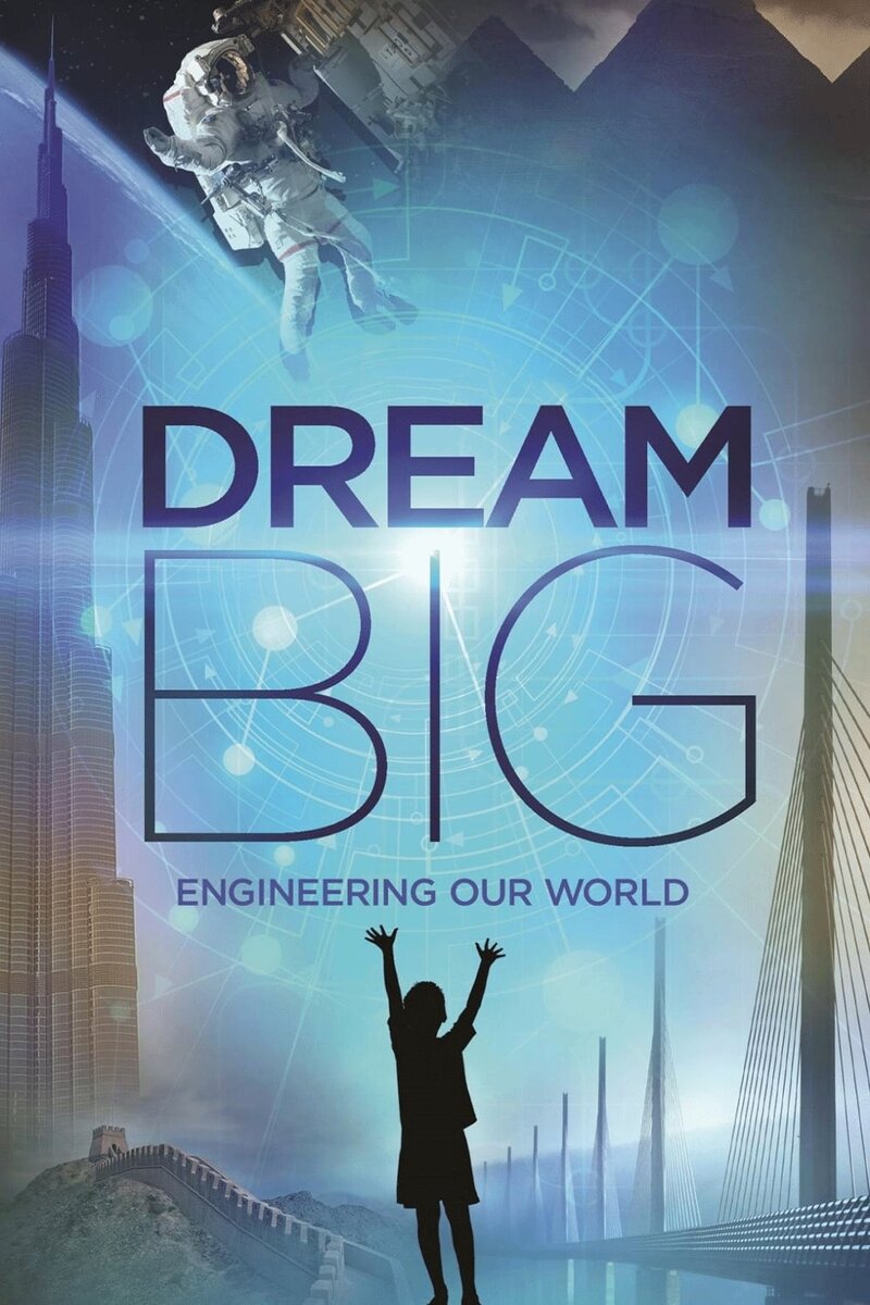 Dream Big: Engineering Our World (2017) - poster 1