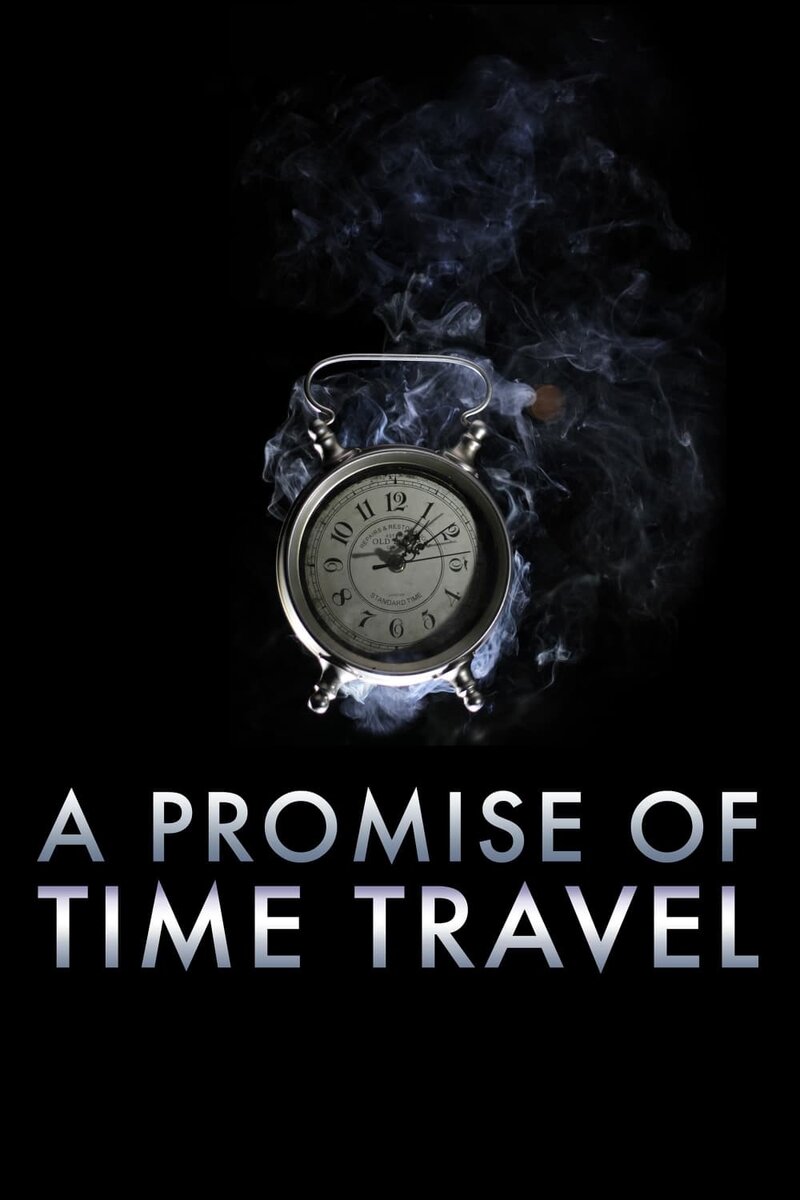 A Promise of Time Travel (2016) - poster 1