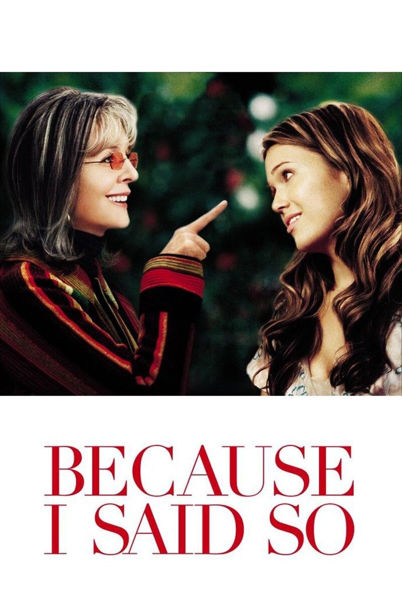 Because I Said So (2007) - poster 1