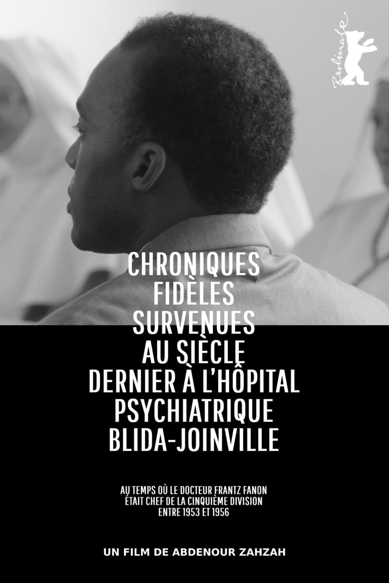 True Chronicles of the Blida Joinville Psychiatric Hospital in the Last Century, when Dr Frantz Fanon Was Head of the Fifth Ward between 1953 and 1956 (2024) - poster 1