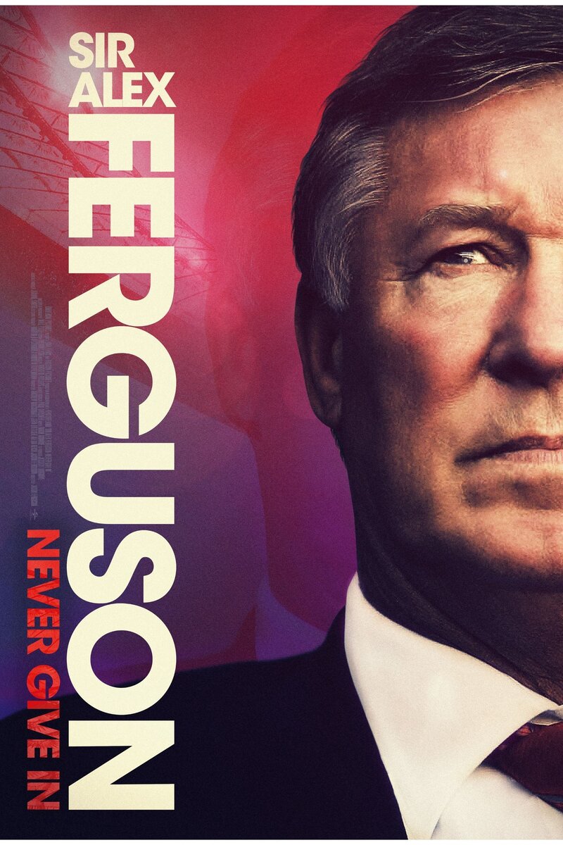 Sir Alex Ferguson: Never Give In (2021) - poster 1