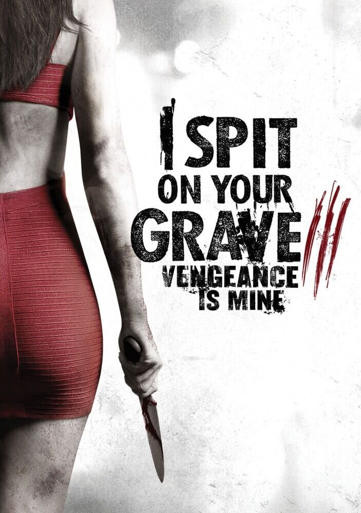 I Spit on Your Grave: Vengeance is Mine (2015) - poster 3