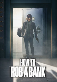 How to Rob a Bank