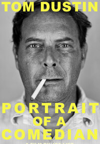 Tom Dustin: Portrait of a Comedian