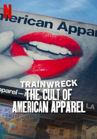Trainwreck: The Cult of American Apparel