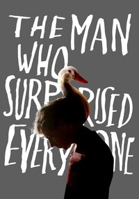 The Man Who Surprised Everyone