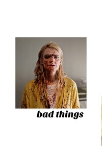 Bad Things