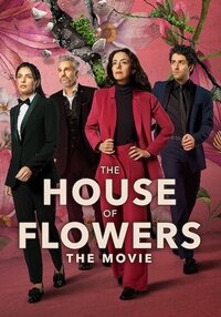 The House of Flowers: The Movie