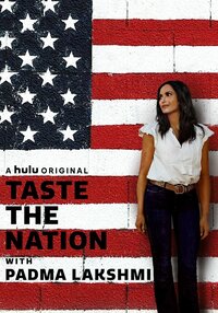 Taste the Nation with Padma Lakshmi