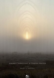 Andrey Tarkovsky. A Cinema Prayer