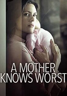 A Mother Knows Worst