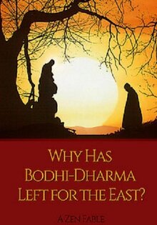 Why Has Bodhi-Dharma Left for the East?