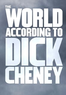 The World According to Dick Cheney