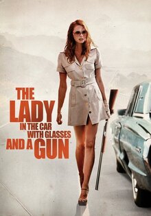 The Lady in the Car with Glasses and a Gun