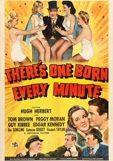 There's One Born Every Minute