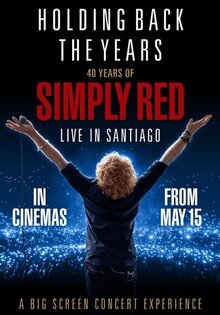 Holding Back the Years: 40 Years of Simply Red, Live in Santiago